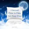 Classical Piano Lullaby for Deep Sleep (Piano Lullaby Version) album lyrics, reviews, download