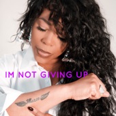 Im Not Giving Up (feat. Nicci Gilbert) artwork
