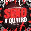 Stream & download Sexo a Quatro (feat. Mc Naay & Mc J Mito) - Single