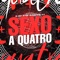 Sexo a Quatro (feat. Mc Naay & Mc J Mito) - DJ K & MC KAIQUE DA SUL lyrics