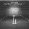 Stream & download Ghetto Lifestyles - Single