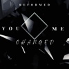 You Changed Me - Single