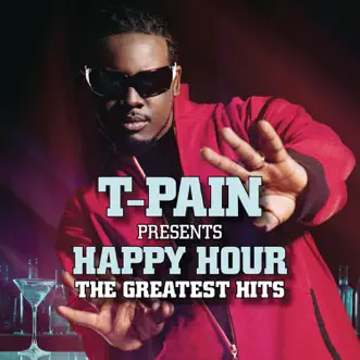 T-Pain Presents Happy Hour: The Greatest Hits by T-Pain album reviews, ratings, credits