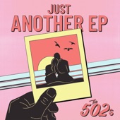 The 502s - Just Another Song