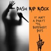 It Ain’t a Party ’Til Somebody Dies - Single