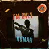I'm Only Human (feat. Victor Sampson) song lyrics