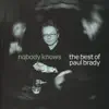 Nobody Knows: The Best of Paul Brady album lyrics, reviews, download