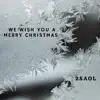 We Wish You a Merry Christmas (feat. Loud Lucee) - Single album lyrics, reviews, download