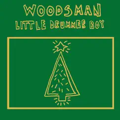 Little Drummer Boy - Single by Woodsman album reviews, ratings, credits