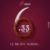 6.33 Le Brave Album, 2022