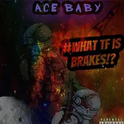 What TF is Brakes by AceBaby album reviews, ratings, credits