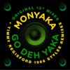 Go Deh Yaka (Original Versions + Timmy Regisford 1986 Stylee Remixes) - EP - Monyaka