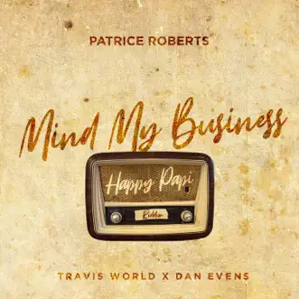 Mind My Business by Dan Evens, Travis World & Patrice Roberts song reviws