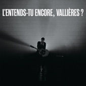 L'entends-tu encore, Vallières? (le spectacle intégral, Live in Montreal - 2022) artwork