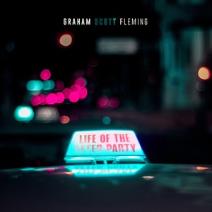 Graham Scott Fleming - Life of the After Party - Line Dance Music