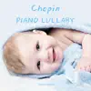 Chopin: Piano Lullaby for Bay Sleeping (Piano Lullaby Version) album lyrics, reviews, download
