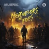 Neighbors or Foes (feat. Aquarius Heaven) - EP, 2024