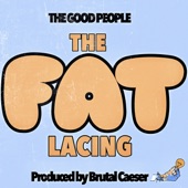 The Good People - The Fat Lacing