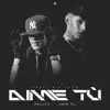 Dime Tú - Single album lyrics, reviews, download