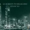 Lo-fi Beats To Relax and Study To, Vol. 49 album lyrics, reviews, download