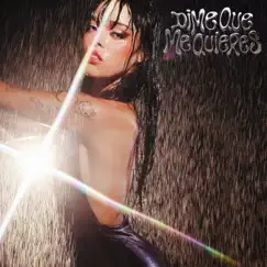 Dime Que Me Quieres - Single by La Xinni album reviews, ratings, credits