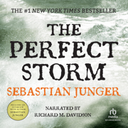 The Perfect Storm : A True Story of Men Against the Sea