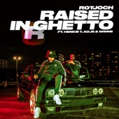 Raised In Ghetto (feat. Henkie T, Adje & Winne) artwork