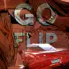 Go Flip (feat. Big a & Dregotbanned) - Single album lyrics, reviews, download