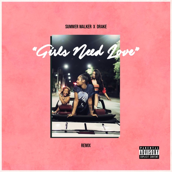 Girls Need Love (Remix) - Single - Summer Walker & Drake