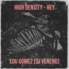 Edu Gomez (Dj Veneno) - High Density - Hey