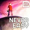 Stream & download Never Easy - Single