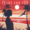 There for You - Single