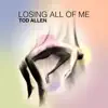 Stream & download Losing All of Me - Single