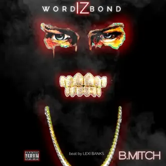 Word Iz Bond - Single by B. Mitch album reviews, ratings, credits