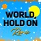 World, Hold On (Club Mix, 127 BPM) artwork