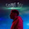 Come By - Single