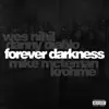 Forever Darkness (feat. Mike McTernan & Krohme) - Single album lyrics, reviews, download