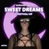 Sweet Dreams (Festival VIP) - Single album lyrics, reviews, download