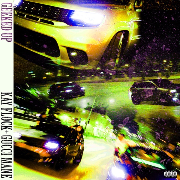 Kay Flock & Gucci Mane - Geeked Up