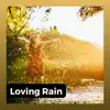 Loving Rain album lyrics, reviews, download