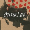 Cry for Love - Single