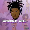 Workin It Well - Single album lyrics, reviews, download