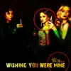 Wishing You Were Mine (feat. Ben Mathew) - Single album lyrics, reviews, download