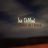 Iris DeMent - Let Me Be Your Jesus