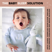 Baby Sleep Solution: Soothing Womb & Heartbeat Sounds With Natural White Noise For Babies' Perfect Sleep - The Baby Sleep Solution