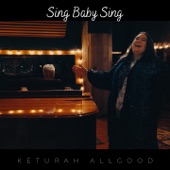 Keturah Allgood - Sing Baby Sing