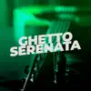 Stream & download Ghetto Serenata - Single