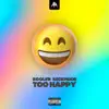 Stream & download TOO HAPPY - Single