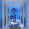 Her Loss! - Single album lyrics, reviews, download