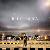 Ruk Jana artwork